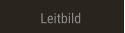 Leitbild Leitbild