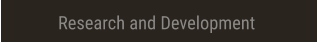 Research and Development Research and Development