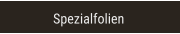Spezialfolien Spezialfolien