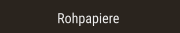 Rohpapiere Rohpapiere