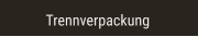 Trennverpackung Trennverpackung