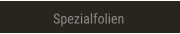 Spezialfolien Spezialfolien