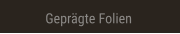 Geprägte Folien Geprägte Folien