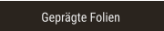 Geprägte Folien Geprägte Folien