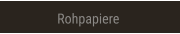 Rohpapiere Rohpapiere