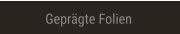 Geprägte Folien Geprägte Folien