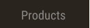 Products Products